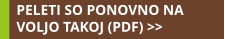 PELETI SO PONOVNO NA VOLJO TAKOJ (PDF) >>